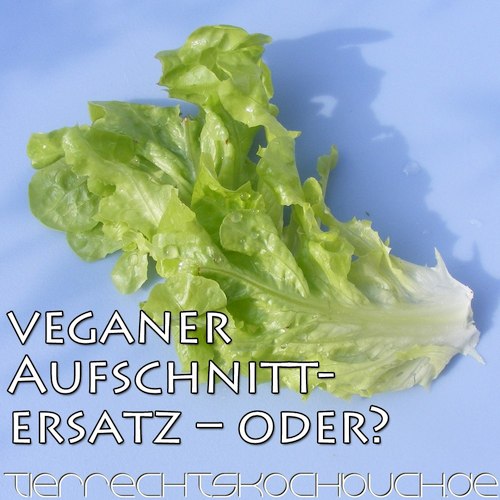 veganer Aufschnittersatz - oder?